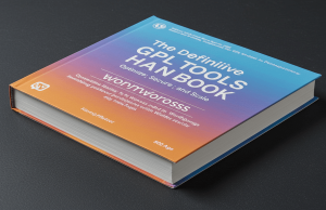 The Definitive GPL Tools Handbook: Optimize, Secure, and Scale WordPress GPL Tools Handbook