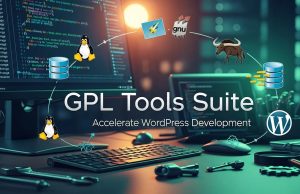 GPL Tools Suite to Boost WordPress Development GPL Tools Suite to Accelerate WordPress Development