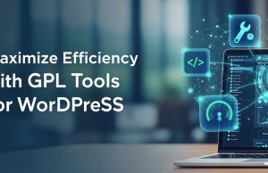 Maximize Efficiency with GPL Tools for WordPress Maximize Efficiency with GPL Tools for WordPress