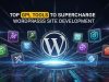 Top GPL Tools to Supercharge Your WordPress Site Development Top GPL Tools to Supercharge Your WordPress Site Development