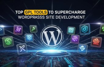 Top GPL Tools to Supercharge Your WordPress Site Development Top GPL Tools to Supercharge Your WordPress Site Development