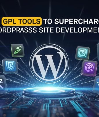 Top GPL Tools to Supercharge Your WordPress Site Development Top GPL Tools to Supercharge Your WordPress Site Development